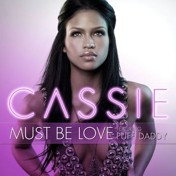 Cassie - Must Be Love (feat. Puff Daddy)