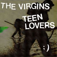 The Virgins - Teen Lovers (UK Only)