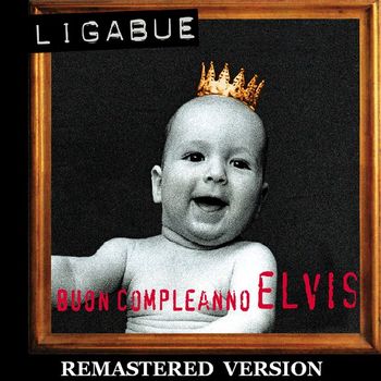 Ligabue - Buon compleanno Elvis [Remastered Version]