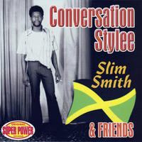 Slim Smith - Conversation Stylee