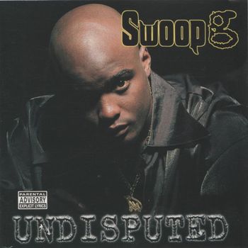 Swoop G - Undisputed (Explicit)