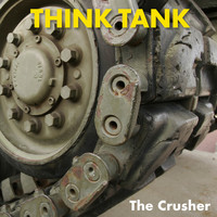 Think Tank - The Crusher