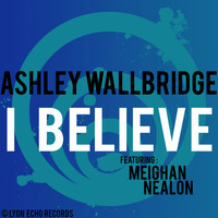 Ashley Wallbridge - I Believe