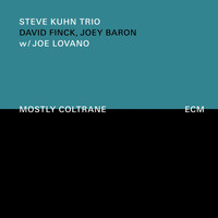 The Steve Kuhn Trio, Joe Lovano - Mostly Coltrane