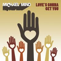 Michael Mind - Love's Gonna Get You