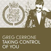 Greg Cerrone - Taking Control Of You (Remixes)