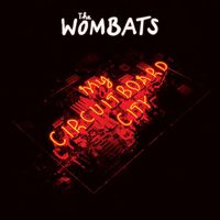 The Wombats - My Circuitboard City (iTunes Only)