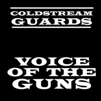 Coldstream Guards - Voice Of The Guns