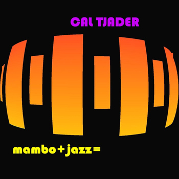 Cal Tjader - Mambo+Jazz=