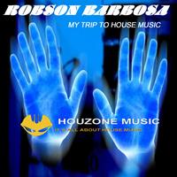 Robson Barbosa - My Trip to House Music EP