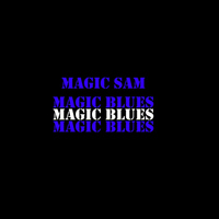 Magic Sam - Magic Blues