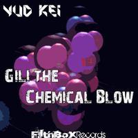 Yud Kei - Gili the Chemical Blow