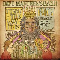 DAVE MATTHEWS BAND - Funny the Way It Is
