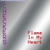 Checkers - Flame In My Heart