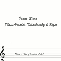 Isaac Stern - Plays Vivaldi, Tchaikovsky & Bizet