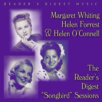 Margaret Whiting & Helen Forrest - Reader's Digest Music: Margaret Whiting, Helen Forrest and Helen O'connell: The Reader's Digest "Songbird" Sessions