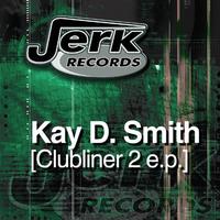 Kay D. Smith - Clubliner 2 - EP