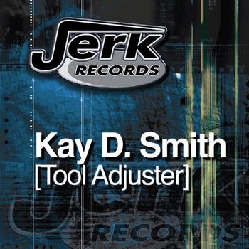 Kay D. Smith - Tool Adjuster