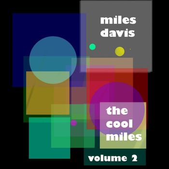Miles Davis - The Cool Miles - Volume 2