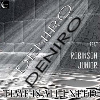 Deniro, Robinson Junior - Time Is All I Need