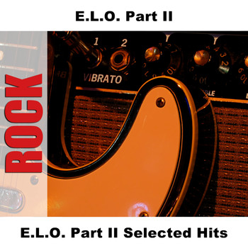 Electric Light Orchestra Part II - E.L.O. Part II Selected Hits