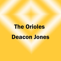 Orioles - Deacon Jones