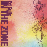 Ed Calle - In The Zone