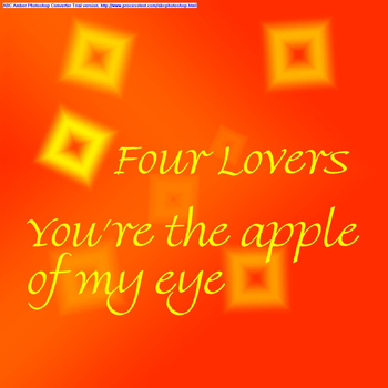 Four Lovers - You're The Apple Of My Eye