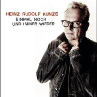 Heinz Rudolf Kunze - Einmal noch und immer wieder