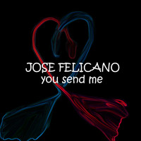 Jose Feliciano - You Send Me