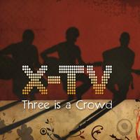X-tv - Three is a crowd
