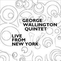 George Wallington Quintet - Live From New York
