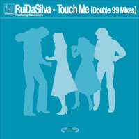 Rui Da Silva - Kismet Records Presents Touch Me (Double 99 Remixes) [feat. Cassandra]
