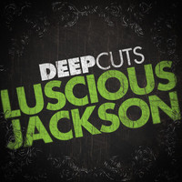 Luscious Jackson - Deep Cuts