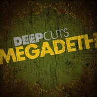 Megadeth - Deep Cuts
