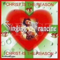 Singing Francine - Christ Is The Reason
