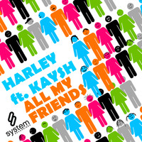 Harley - All My Friends