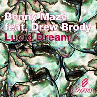 Benny Maze Feat. Drew Brody - Lucid Dream