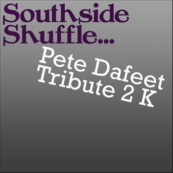 Pete Dafeet - Tribute 2 K