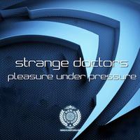 Strange Doctors - Pleasure Under Pressure