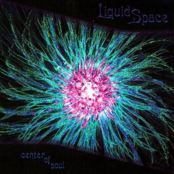 Liquid Space - Center Of Soul