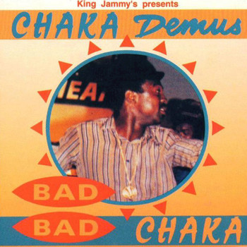 Chaka Demus - Bad Bad Chaka
