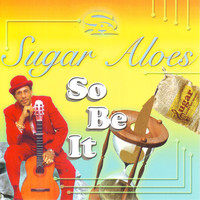 Sugar Aloes - So Be It
