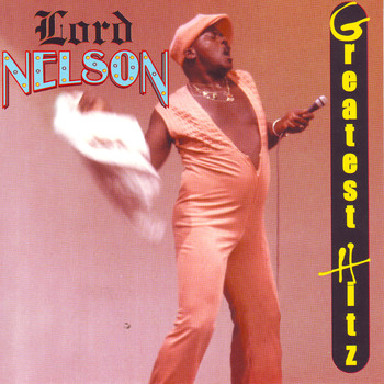 Lord Nelson - Greatest Hitz