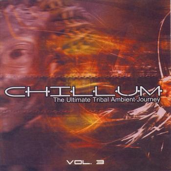 Various Artists - Chillum Vol. 3 - The Ultimate Tribal Ambient Journey