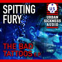 Spitting Fury - The Bad Tattoos E.P.