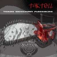 Taktell - Texas Sidechain Massacre