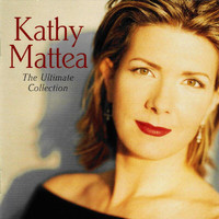 Kathy Mattea - The Ultimate Collection
