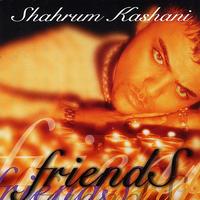 Shahram Kashani - Doostan (Friends) - Persian Music