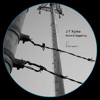 J-T Kyrke - Bound & Gagged EP